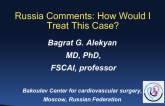 Russia Presents: How Did I Treat This Case?