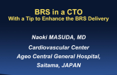 BRS in a CTO (With a Tip to Enhance the BRS Delivery)