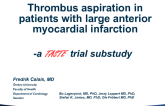 TCT 3: Thrombus Aspiration in Patients With Large Anterior Myocardial Infarction  A TASTE Trial Substudy