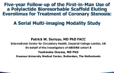 TCT 11: Five-year Follow-up of the First-in-Man Use of a Polylactide Bioresorbable Scaffold Eluting Everolimus for Treatment of Coronary Stenosis: A Serial Multi-Imaging Modality Study