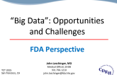 Big Data: Opportunities and Challenges 1  FDA Perspectives