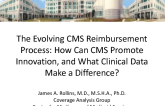 The Evolving CMS Reimbursement Process: How Can CMS Promote Innovation, and What Clinical Data Make a Difference?