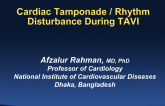 Presentation From Bangladesh: Cardiac Tamponade/Rhythm Disturbance During TAVI