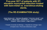 TCT 6: Five-Year Optical Coherence Tomography of Patients With ST-Elevation Myocardial Infarction Treated With Bare-Metal Versus Everolimus-Eluting Stents (the RE-EXAMINATION Study)