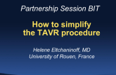 How to Simplify the TAVI Procedure