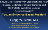 Debate: Should Most Patients With Stable Ischemic Heart Disease, Moderate or Greater Ischemia, and Controllable Symptoms Undergo Revascularization? Yes, an Evidence-Based Position!