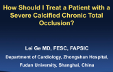 How Should I Treat a Patient With a Severe Calcified Chronic Total Occlusion?