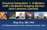 Practical Integration 1: A Modern Cath LabBased Imaging Service (and Lessons Learned)