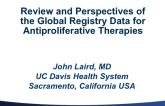 Review and Perspectives of the Global Registry Data for Antiproliferative Therapies