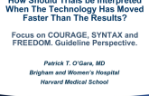 HOT TOPIC 3: How Should Trials Be Interpreted When Technology Has Moved Faster Than the Results? FOCUS on SYNTAX, COURAGE, and FREEDOM  Guideline Perspective