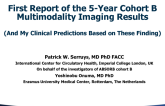 Featured Lecture: First Report of the 5-Year Cohort B Multimodality Imaging Results (And My Clinical Predictions Based on These Findings)