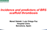 Incidence and Predictors of BRS Scaffold Thrombosis