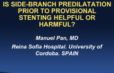 Is Side-Branch Predilatation Prior to Provisional Stenting Helpful or Harmful?