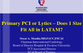 Argentina Presents: Primary PCI or Lytics  Does 1 Size Fit All in LATAM?