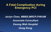 Hong Kong Presents: A Fatal Complication During Emergency PCI