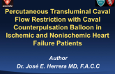 Percutaneous Transluminal Caval Flow Restriction With Counterpulsation Balloon in Ischemic and Nonischemic Heart Failure Patients