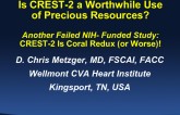 Debate: Is CREST-2 a Worthwhile Use of Precious Resources? Another Failed NIH-Funded Study: CREST-2 Is CORAL Redux (or Worse)!