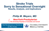 Featured Lecture: Endovascular Stroke Trials Go From Sorry to Sensational Practically Overnight  Results, Analysis, and Implications for the Field
