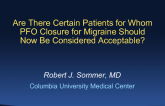 Are There Certain Patients for Whom PFO Closure for Migraine Should Now Be Considered Acceptable?