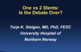 One vs 2 Stents: Is the Debate Over?