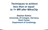 Techniques to Achieve Less Than or Equal to 1+ MR After MitraClip: How Often Is This Obtainable?
