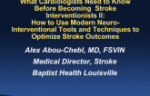 What Cardiologists Need to Know Before Becoming Stroke Interventionalists II: How to Use Modern Neuro-Interventional Tools and Techniques to Optimize Stroke Outcomes