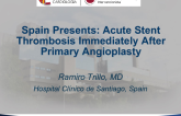 Spain Presents: Acute Stent Thrombosis Immediately After Primary Angioplasty