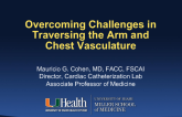 Overcoming Challenges in Traversing the Arm and Chest Vasculature