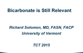 Convince Me in 5 Minutes or Less That: Sodium Bicarbonate Is Still Relevant and Might Impact Mortality!