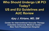 Who Should Undergo LM PCI Today? US and EU Guidelines and AUC Review