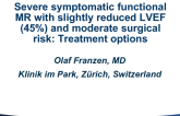 Severe Functional MR + Symptoms With Slightly Reduced LVEF (45%) and Moderate Surgical Risk: Treatment Options