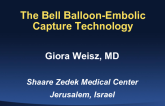 Featured Vascular Innovation Technologies 1: The Bell Balloon-Embolic Capture Technology