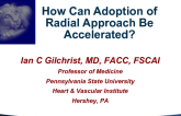 How Can Adoption of Radial Approach Be Accelerated?