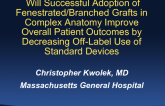 Will Successful Adoption of Fenestrated/Branched Grafts in Complex Anatomy Improve Overall Patient Outcomes by Decreasing Off-label Usage of Standard EVAR Devices?