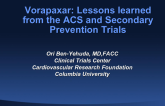 Vorapaxar: Lessons From the Randomized Trials in ACS and for Secondary Prevention