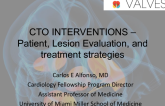 CTO Interventions - Patient, Lesion Evaluation, and treatment strategies