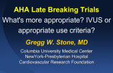 AHA Late Breaking Trials: What's more appropriate? IVUS or appropriate use criteria?
