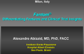 Fantom®Differentiating Features and Clinical Trial Insights