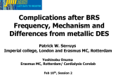 Complications after BRS Frequency, Mechanism and Differences from metallic DES