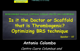 Is it the Doctor or Scaffold that is Thrombogenic? Optimizing BRS technique