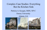 Complex Case Studies: Everything but the Kitchen Sink