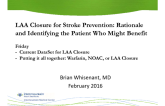 LAA Closure for Stroke Prevention: Rationale and Identifying the Patient Who Might Benefit