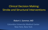 Clinical Decision Making: Stroke and Structural Interventions