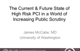 The Current and Future State of High Risk PCI in a World of Increasing Public Scrutiny