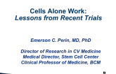 Cells Alone Work: Lessons From Recent Clinical Trials