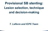 Provisional Side Branch Stenting: Lesion Selection, Technique, and Decision-making