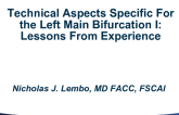Technical Aspects Specific for the Left Main Distal Bifurcation I: Lessons From Experience