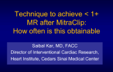 Techniques to Achieve >1+ MR After MitraClip: How Often Is This Obtainable?