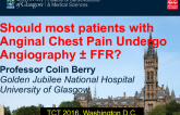 Debate: Should Most Patients With Anginal Chest Pain Undergo Angiography ± FFR? Yes – For Definitive Diagnosis, and To Find and Treat Ischemia!