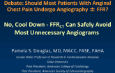 Debate: Should Most Patients With Anginal Chest Pain Undergo Angiography ± FFR? No, Cool Down - FFRCT Can Safely Avoid the Majority of Unnecessary Angiograms